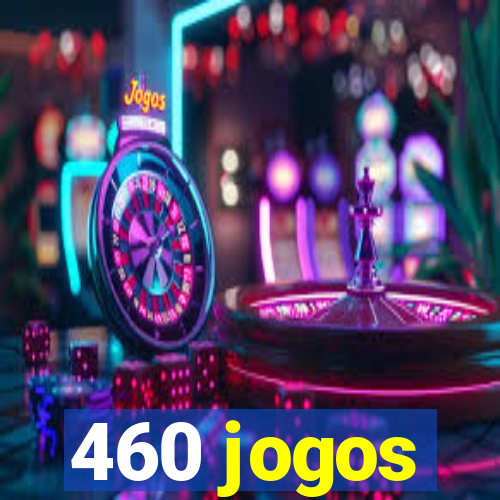 460 jogos